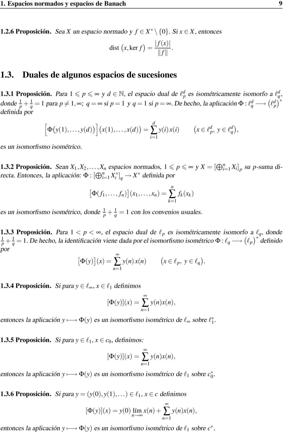 De hecho, la aplicación Φ : ld q l d ) p definida por es un isomorfismo isométrico. [ Φ y1),...,yd) )] x1),...,xd) ) = d i=1yi)xi) x l d p, y l d ) q, 1.3.2 Proposición. Sean X 1,X 2,.