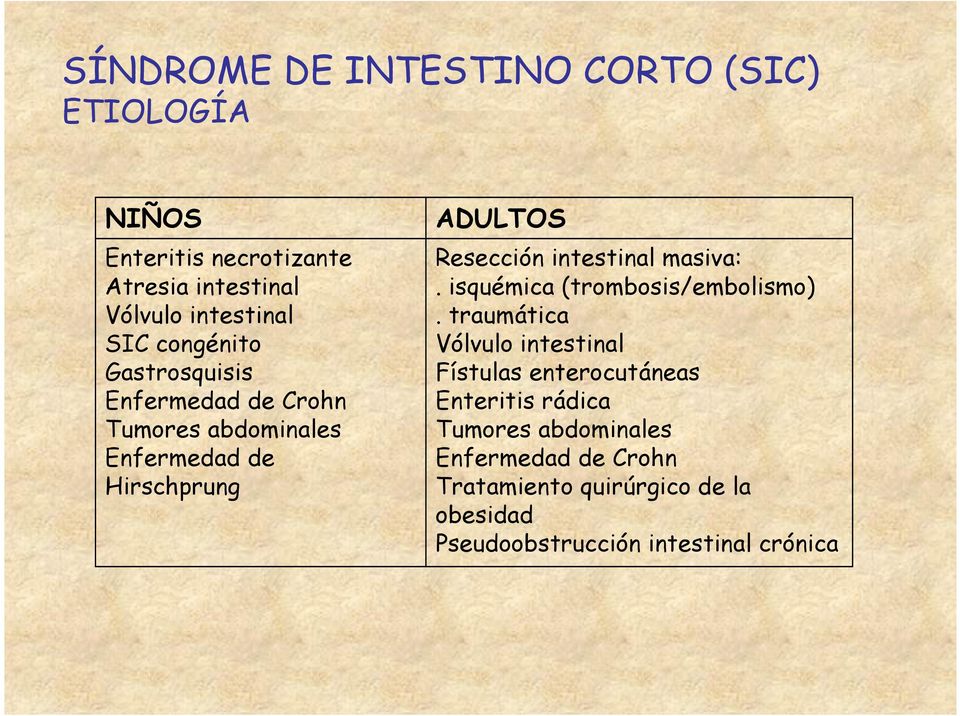 isquémica (trombosis/embolismo).