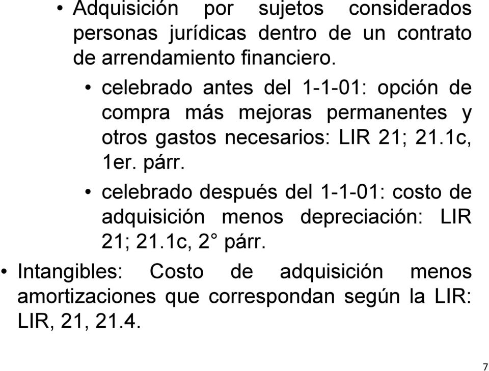 1c, 1er. párr. celebrado después del 1-1-01: costo de adquisición menos depreciación: LIR 21; 21.