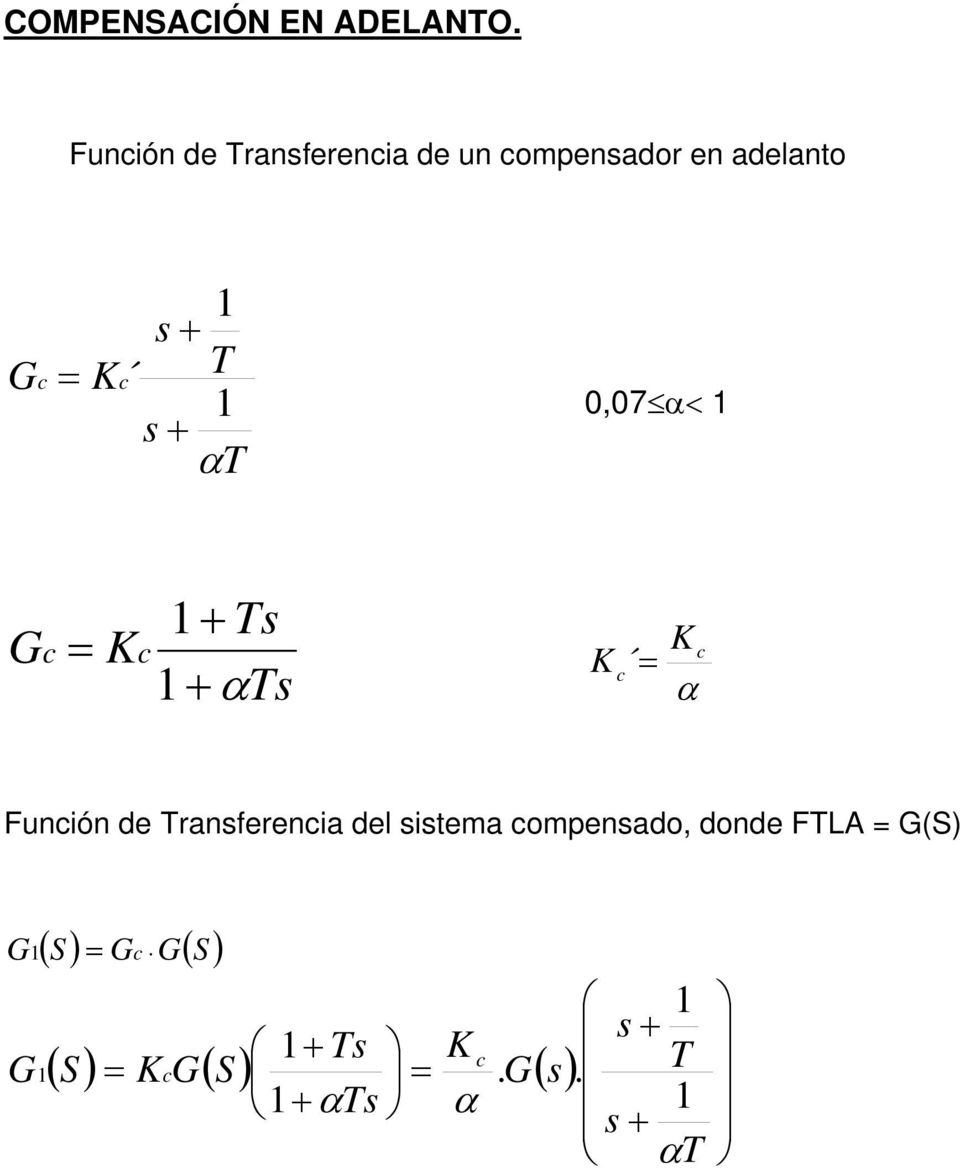 + + 0,07 α< T T K G c c + α + α c c K K Función de Tranferencia