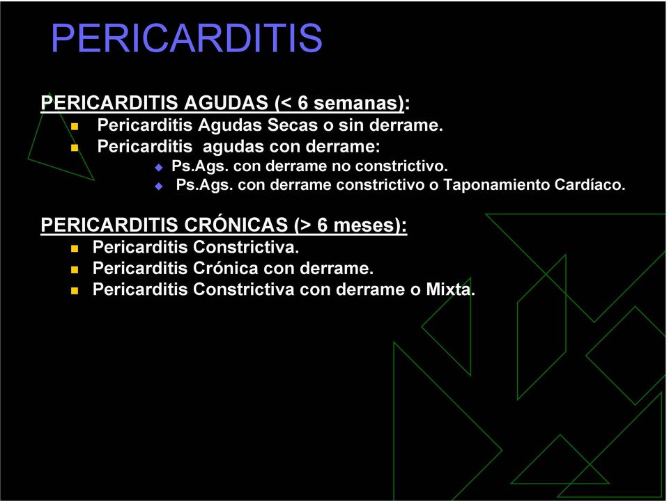 PERICARDITIS CRÓNICAS (> 6 meses): Pericarditis Constrictiva.
