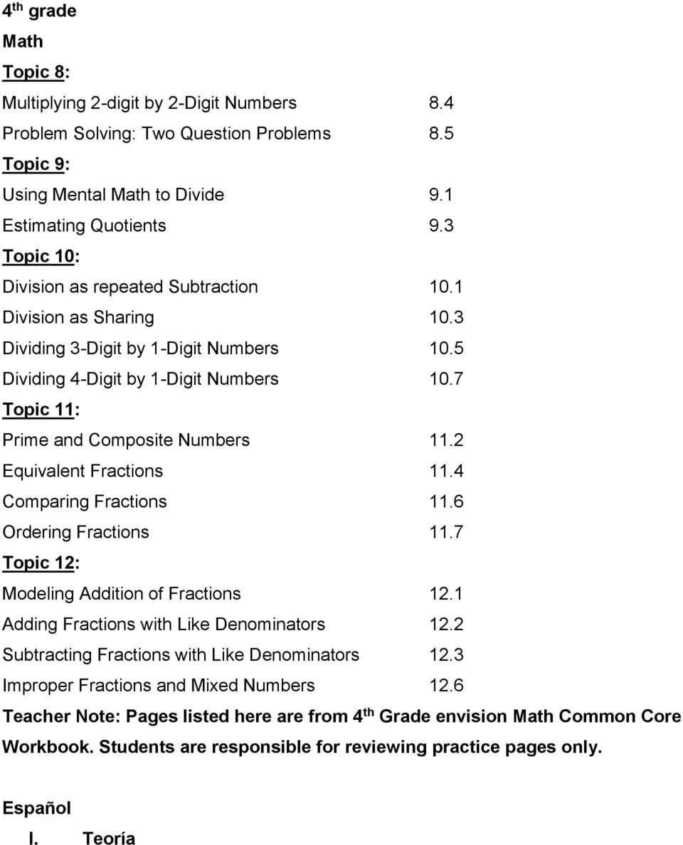 7 Topic 11: Prime and Composite Numbers 11.2 Equivalent Fractions 11.4 Comparing Fractions 11.6 Ordering Fractions 11.7 Topic 12: Modeling Addition of Fractions 12.