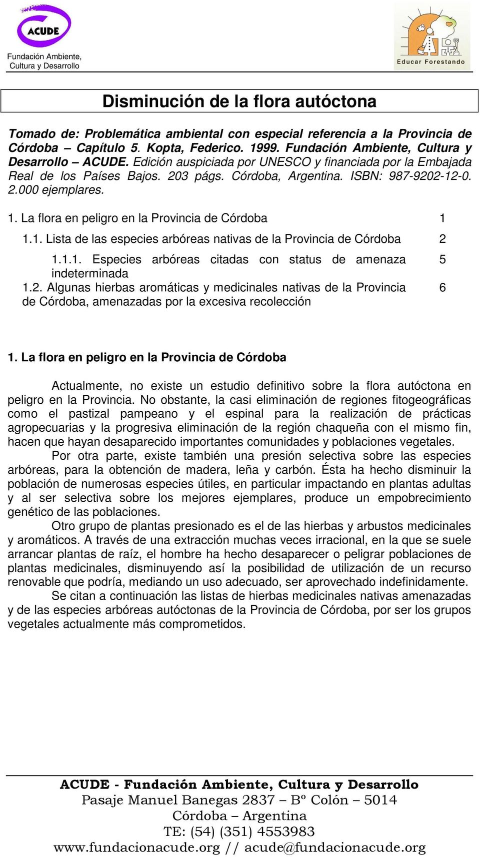 La flora en peligro en la Provincia de Córdoba 1 1.1. Lista de las especies arbóreas nativas de la Provincia de Córdoba 2 