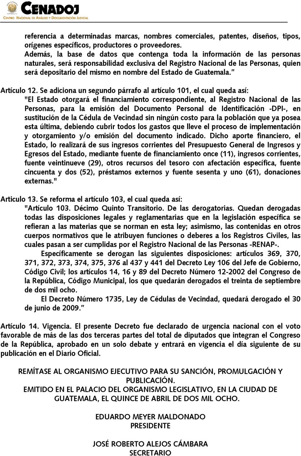 del Estado de Guatemala. Artículo 12.