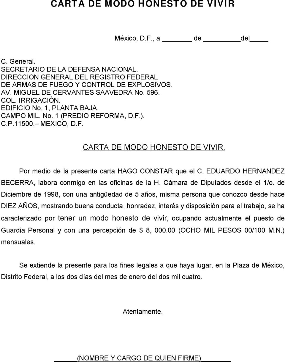Por medio de la presente carta HAGO CONSTAR que el C. EDUARDO HERNANDEZ BECERRA, labora conmigo en las oficinas de la H. Cámara de Diputados desde el 1/o.