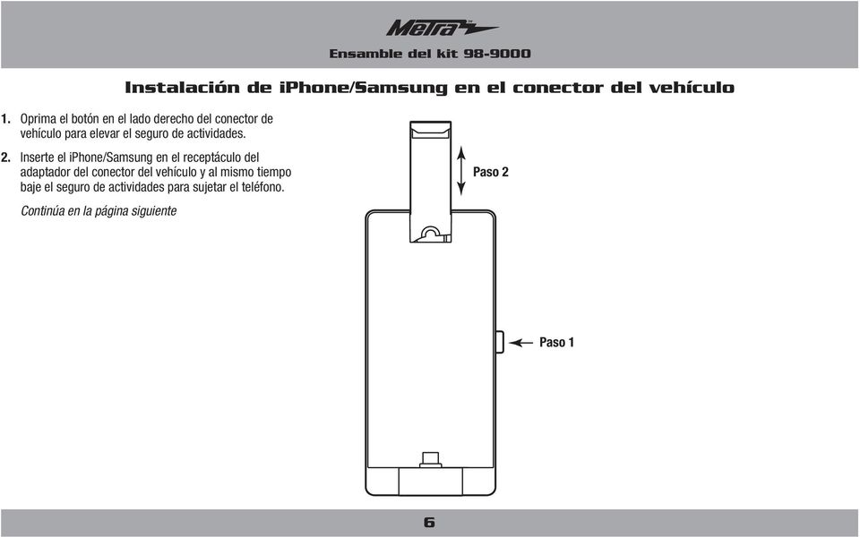 2. Inserte el iphone/samsung en el receptáculo del adaptador del conector del vehículo y al mismo