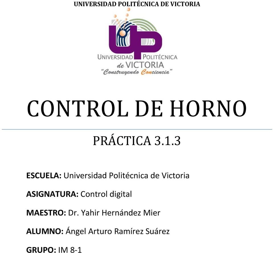 3 ESCUELA: Universidad Politécnica de Victoria