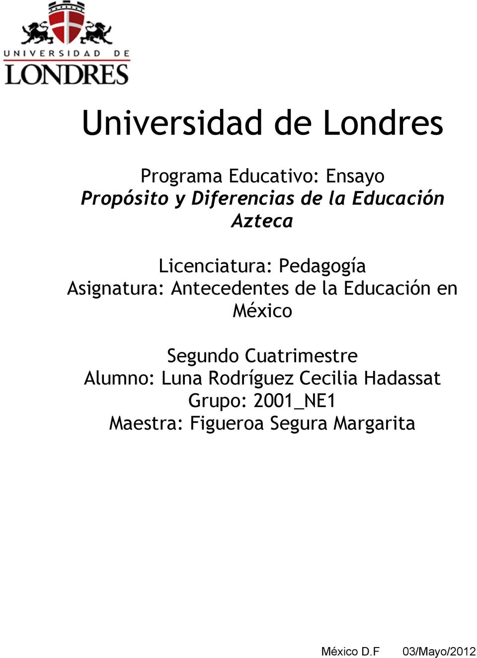 Educación en México Segundo Cuatrimestre Alumno: Luna Rodríguez Cecilia