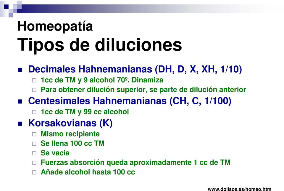 (CH, C, 1/100) 1cc de TM y 99 cc alcohol Korsakovianas (K) Mismo recipiente Se llena 100 cc TM Se