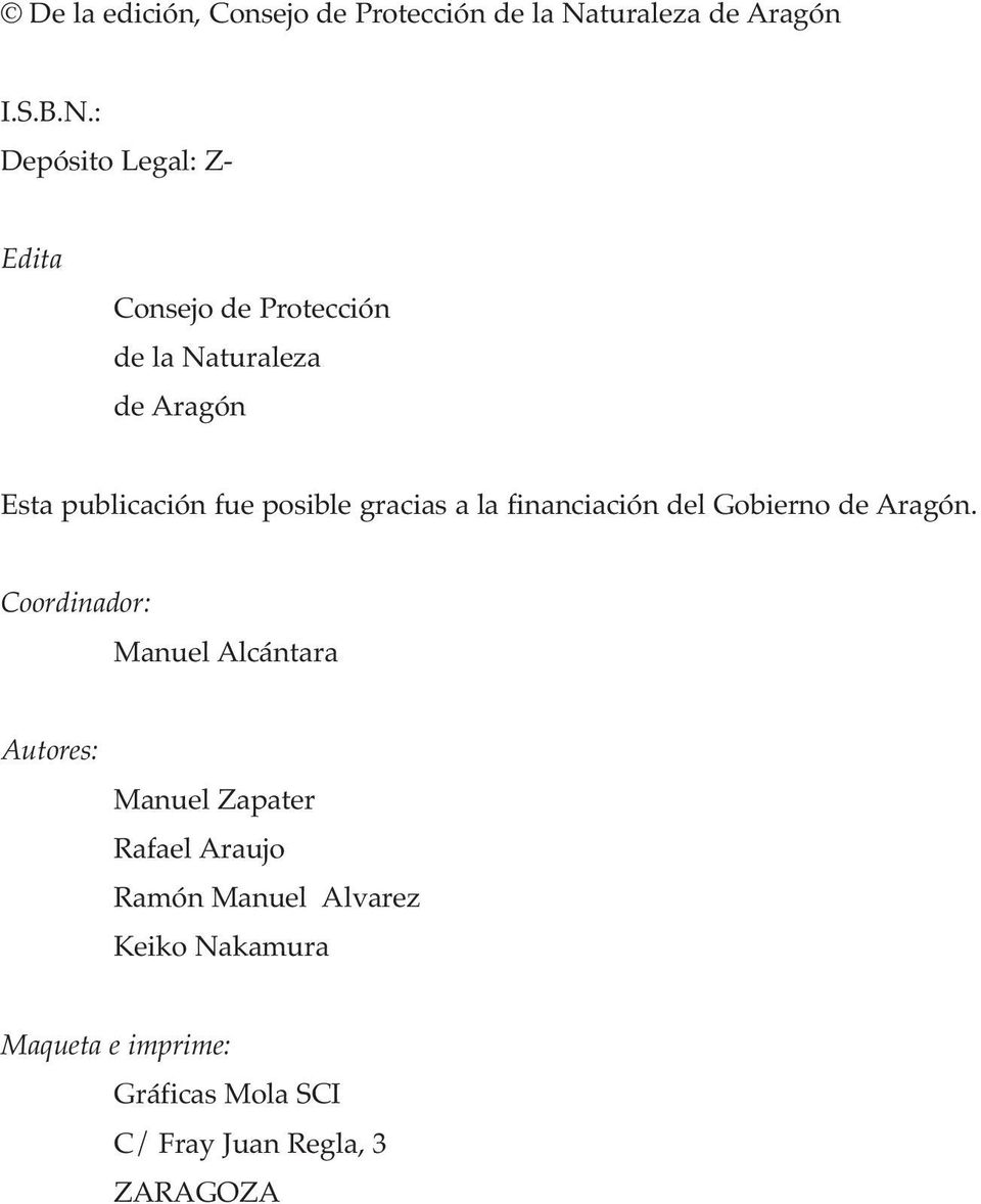 : Depósito Legal: Z- Edita Consejo de Protección de la Naturaleza de Aragón Esta publicación fue
