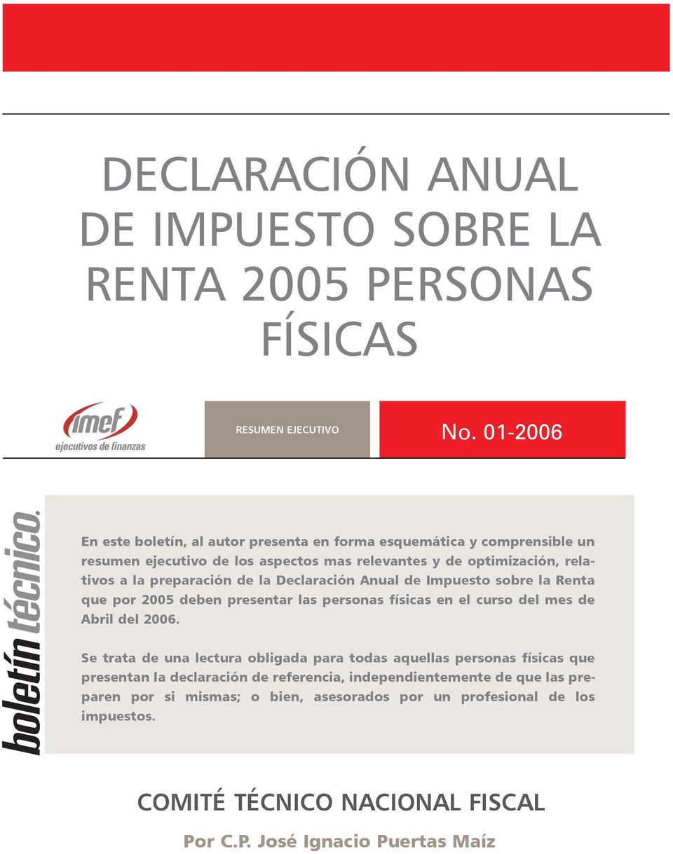 preparación de la Declaración Anual de Impuesto sobre la Renta que por 2005 deben presentar las personas físicas en el curso del mes de Abril del 2006.