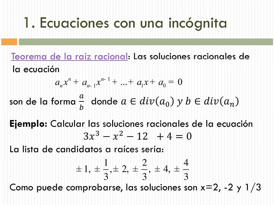 .. a1 x a0 0 son de la forma donde Ejemplo: Calcular las soluciones racionales de la