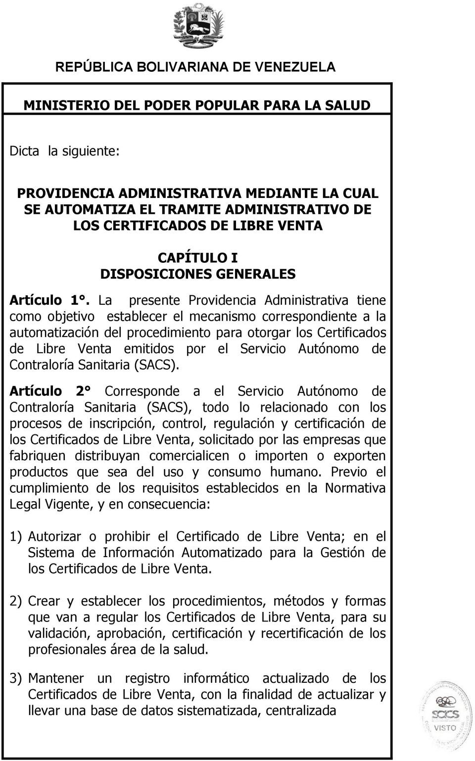 Servicio Autónomo de Contraloría Sanitaria (SACS).
