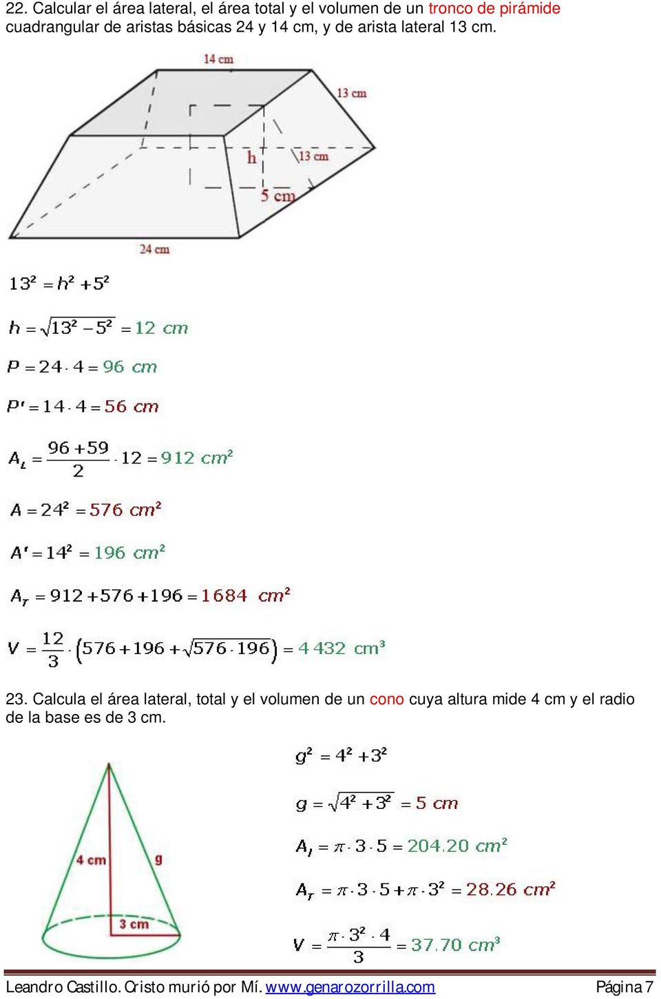 Calcula el área lateral, total y el volumen de un cono cuya altura mide 4 cm y el