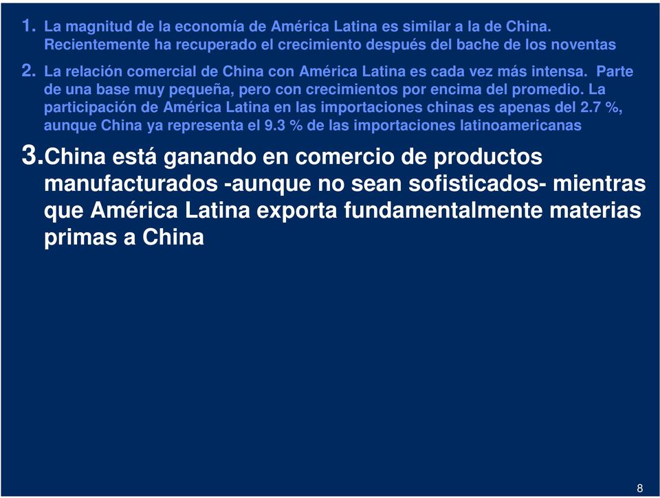 La participación de América Latina en las importaciones chinas es apenas del 2.7 %, aunque China ya representa el 9.