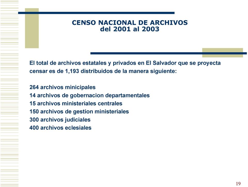 archivos minicipales 14 archivos de gobernacion departamentales 15 archivos ministeriales