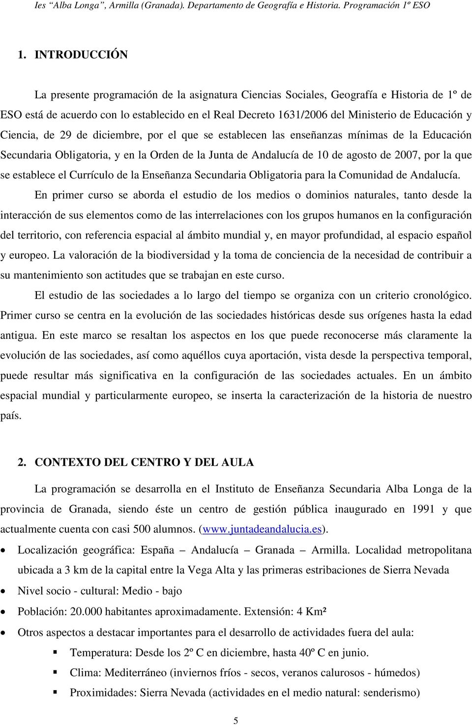 que se establece el Currículo de la Enseñanza Secundaria Obligatoria para la Comunidad de Andalucía.