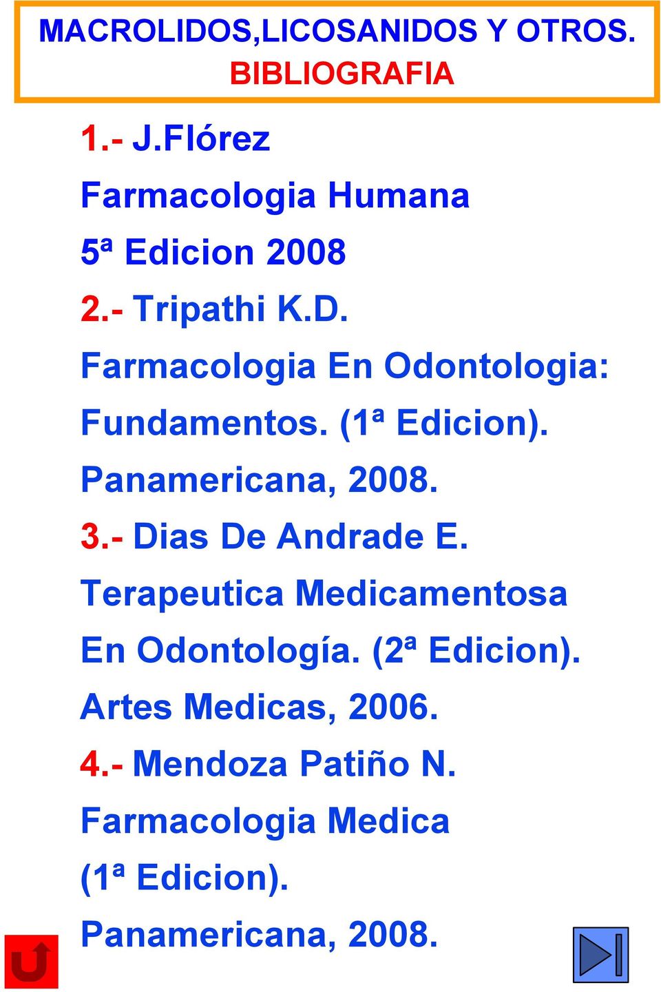 Farmacologia En Odontologia: Fundamentos. (1ª Edicion). Panamericana, 2008. 3.