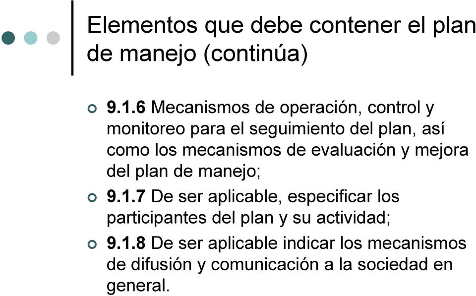 mecanismos de evaluación y mejora del plan de manejo; 9.1.