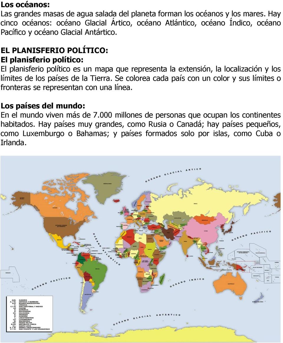 EL PLANISFERIO POLÍTICO: El planisferio político: El planisferio político es un mapa que representa la extensión, la localización y los límites de los países de la Tierra.