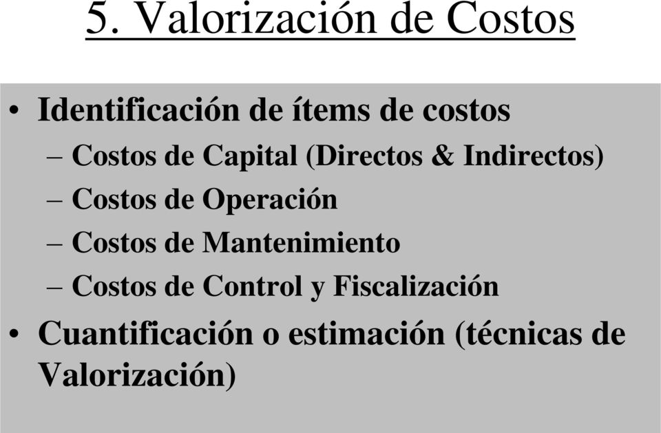 Operación Costos de Mantenimiento Costos de Control y
