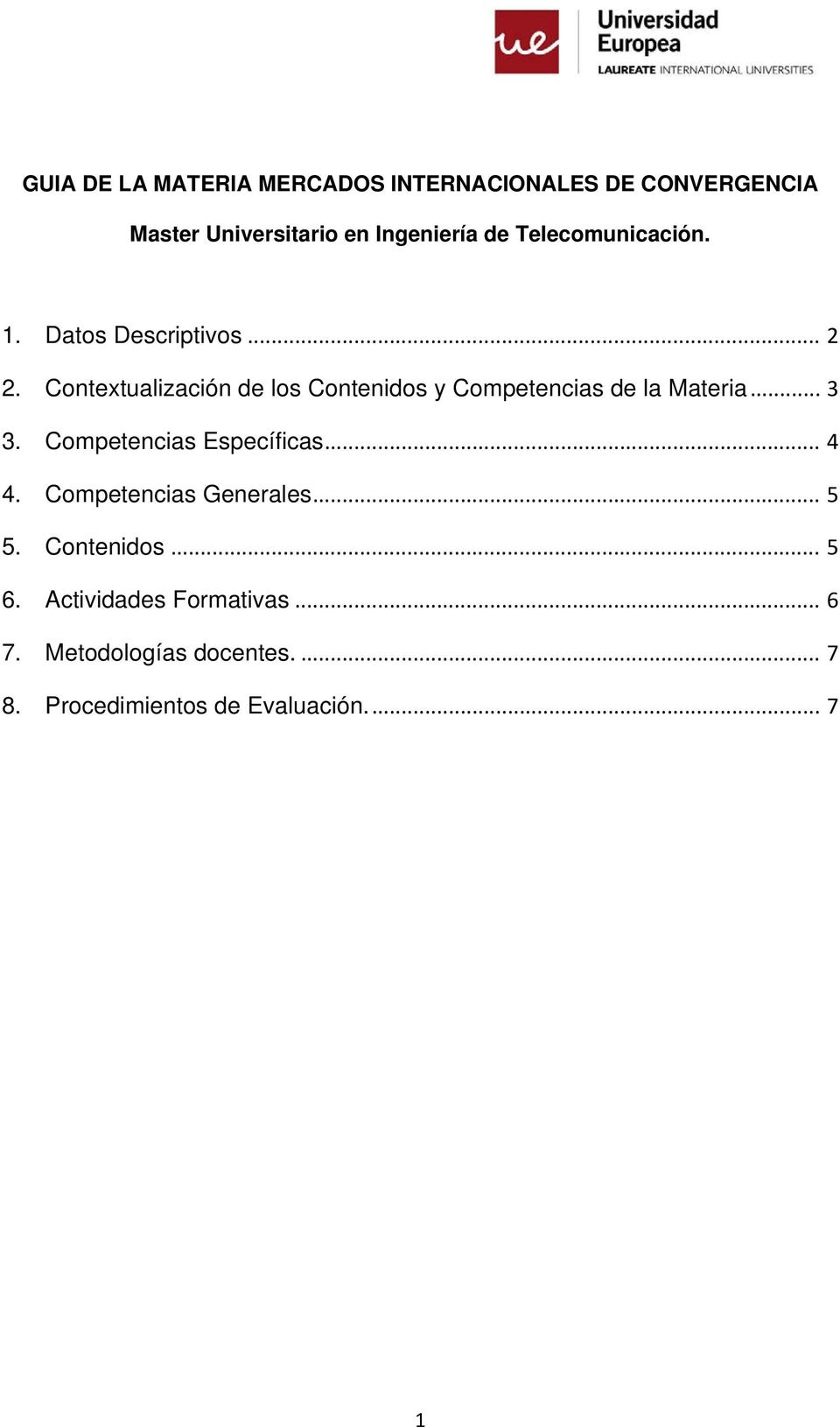 Contextualización de los Contenidos y Competencias de la Materia... 3 3. Competencias Específicas.