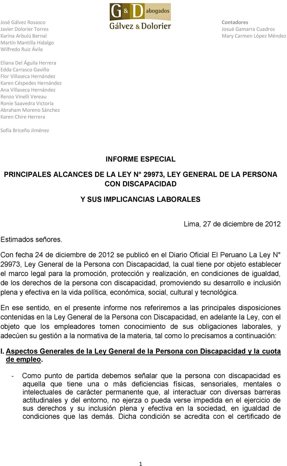 INFORME ESPECIAL PRINCIPALES ALCANCES DE LA LEY N 29973, LEY GENERAL DE LA PERSONA CON DISCAPACIDAD Y SUS IMPLICANCIAS LABORALES Estimados señores.