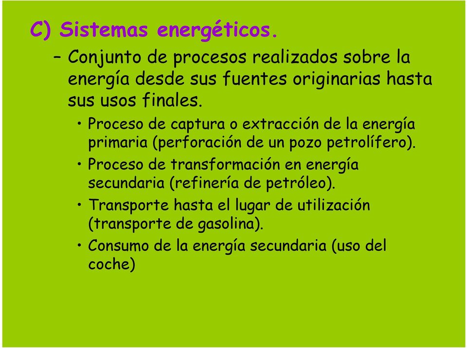 Proceso de captura o extracción de la energía primaria (perforación de un pozo petrolífero).
