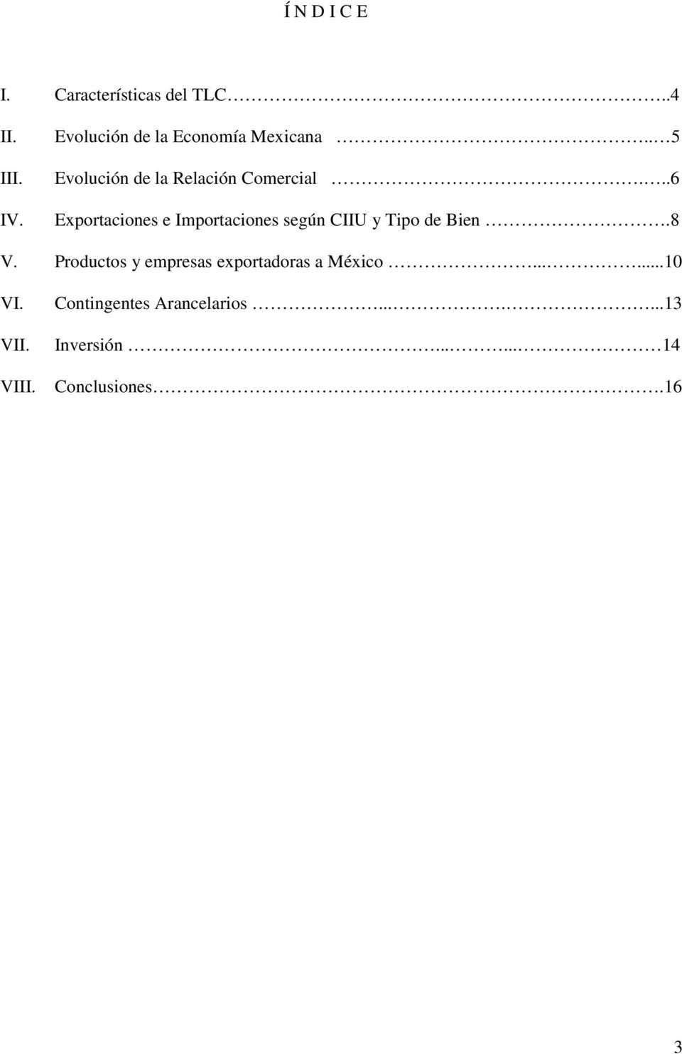 ..6 Exportaciones e Importaciones según CIIU y Tipo de Bien.8 V.