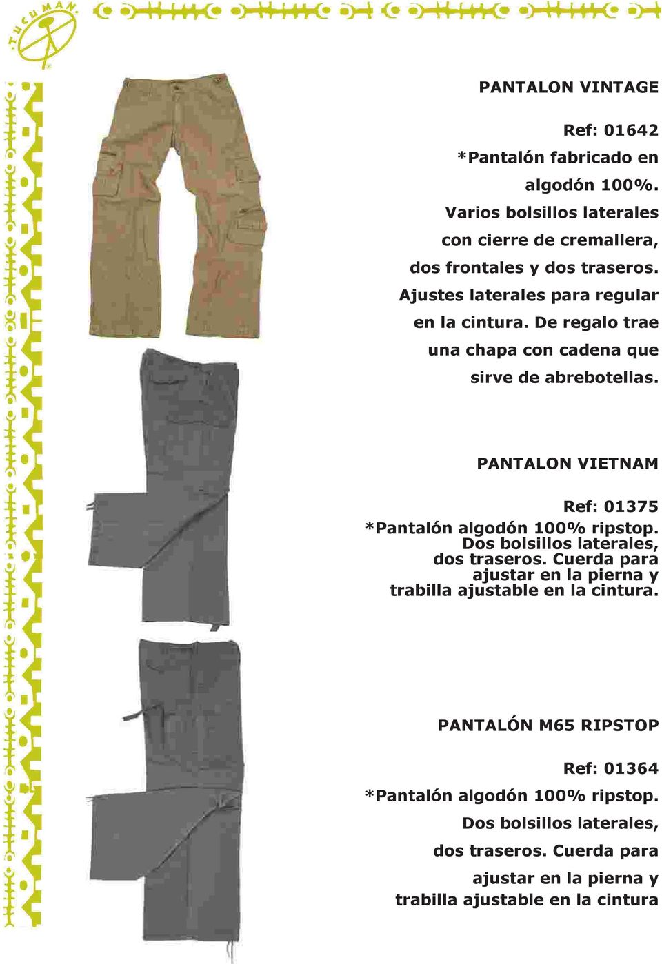 PANTALON VIETNAM Ref: 01375 *Pantalón algodón 100% ripstop. dos traseros.