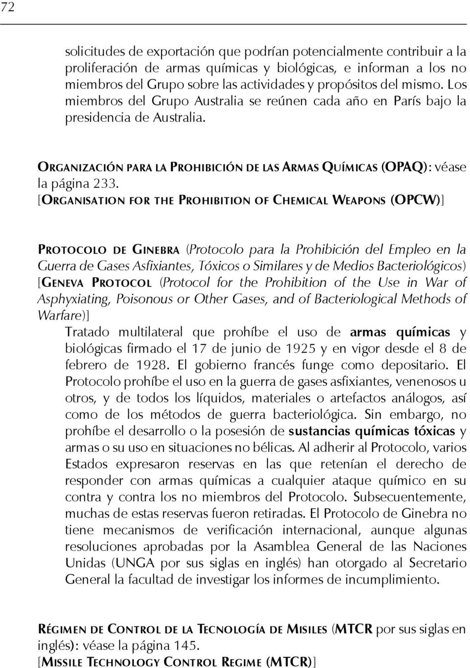 [ORGANISATION FOR THE PROHIBITION OF CHEMICAL WEAPONS (OPCW)] PROTOCOLO DE GINEBRA (Protocolo para la Prohibición del Empleo en la Guerra de Gases Asfixiantes, Tóxicos o Similares y de Medios