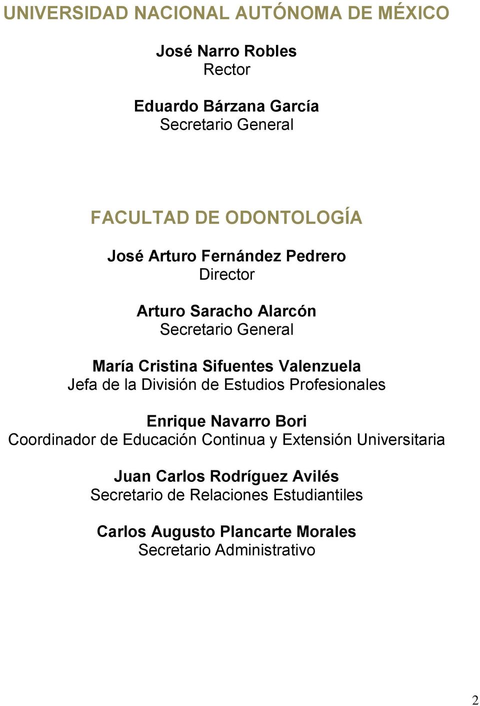 Valenzuela Jefa de la División de Estudios Profesionales Enrique Navarro Bori Coordinador de Educación Continua y Extensión