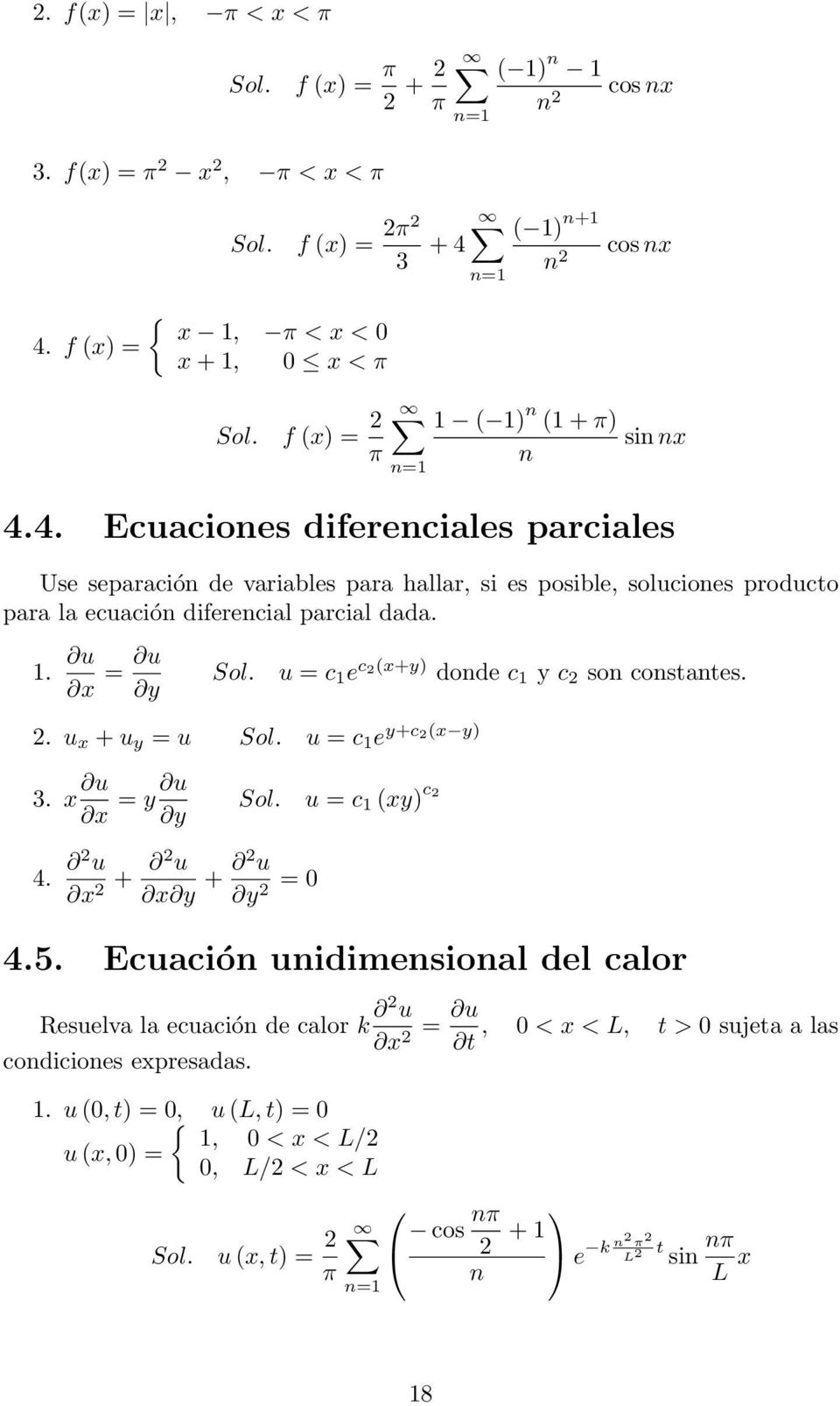 4. Ecuaciones diferenciales parciales Use separación de variables para hallar, si es posible, soluciones producto para la ecuación diferencial parcial dada.. u x = u y 2.