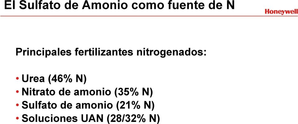 Urea (46% N) Nitrato de amonio (35% N)