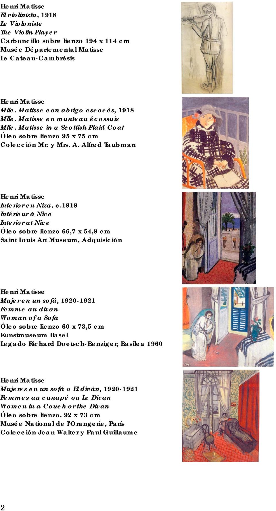 1919 Intérieur à Nice Interior at Nice Óleo sobre lienzo 66,7 x 54,9 cm Saint Louis Art Museum, Adquisición Mujer en un sofá, 1920-1921 Femme au divan Woman of a Sofa Óleo sobre lienzo 60 x 73,5 cm