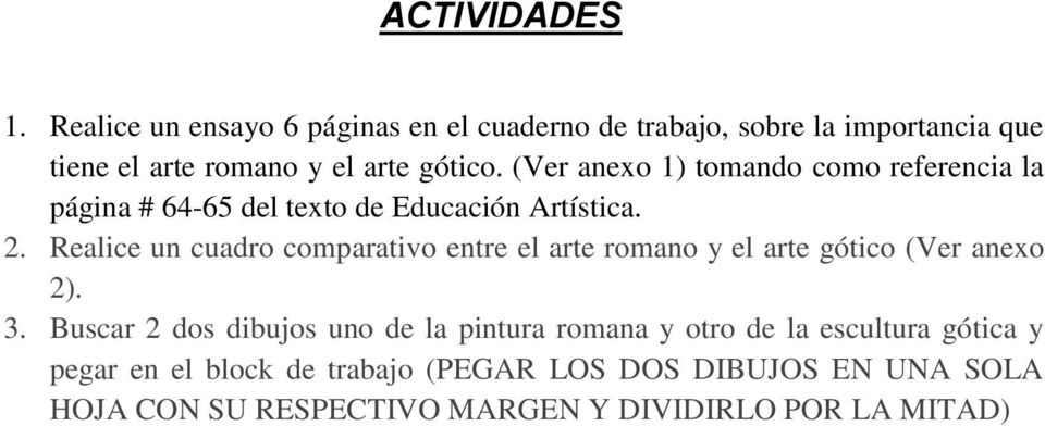 (Ver anexo 1) tomando como referencia la página # 64-65 del texto de Educación Artística. 2.