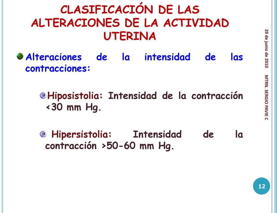 contracciones: Hiposistolia: Intensidad de la
