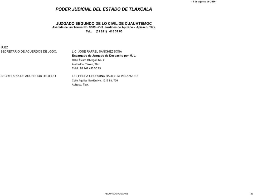 JOSE RAFAEL SANCHEZ SOSA Encargado de Juzgado de Despacho por M. L. Calle Álvaro Obregón No.