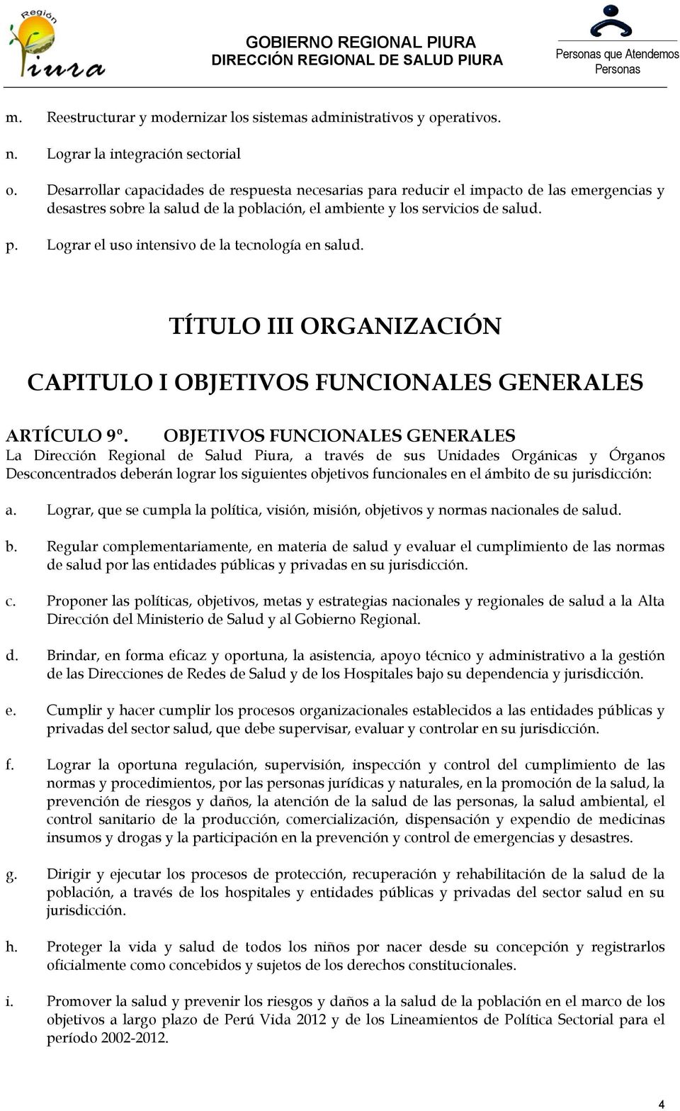 TÍTULO III ORGANIZACIÓN CAPITULO I OBJETIVOS FUNCIONALES GENERALES ARTÍCULO 9º.