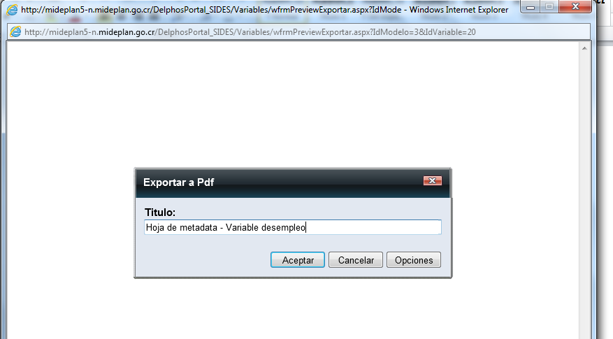 Exportar a PDF: Si se desea exportar la hoja de metadatos de la variable, se debe presionar el icono con la forma, se presenta la pantalla de exportar a PDF donde se puede cambiar el texto del nombre