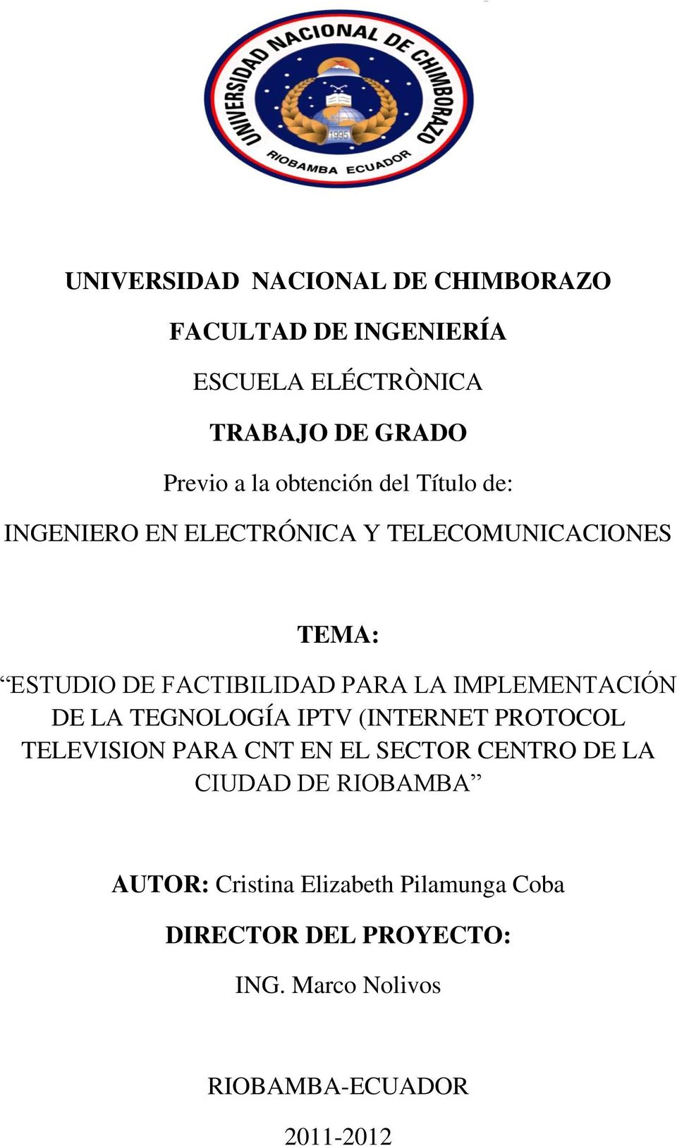 IMPLEMENTACIÓN DE LA TEGNOLOGÍA IPTV (INTERNET PROTOCOL TELEVISION PARA CNT EN EL SECTOR CENTRO DE LA CIUDAD DE