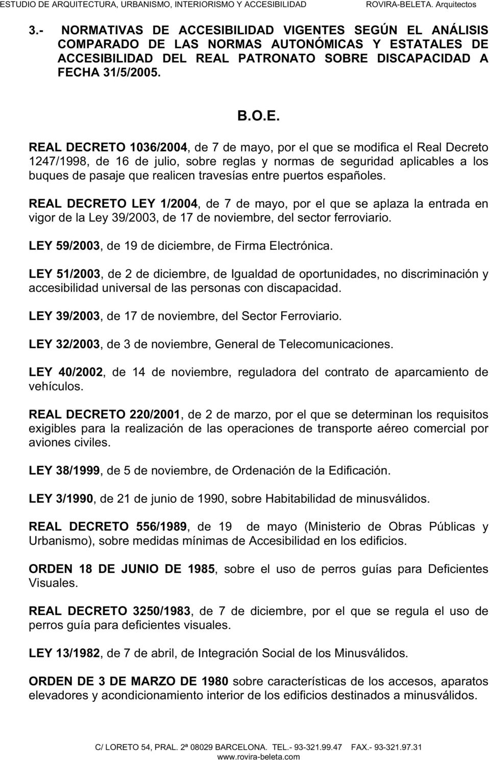 de mayo, por el que se modifica el Real Decreto 1247/1998, de 16 de julio, sobre reglas y normas de seguridad aplicables a los buques de pasaje que realicen travesías entre puertos españoles.
