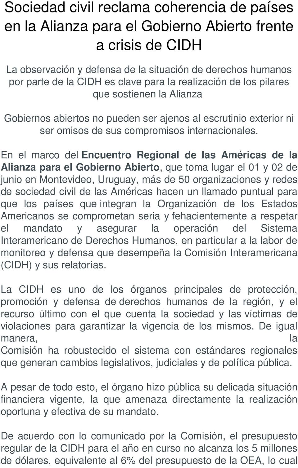 En el marco del Encuentro Regional de las Américas de la Alianza para el Gobierno Abierto, que toma lugar el 01 y 02 de junio en Montevideo, Uruguay, más de 50 organizaciones y redes de sociedad