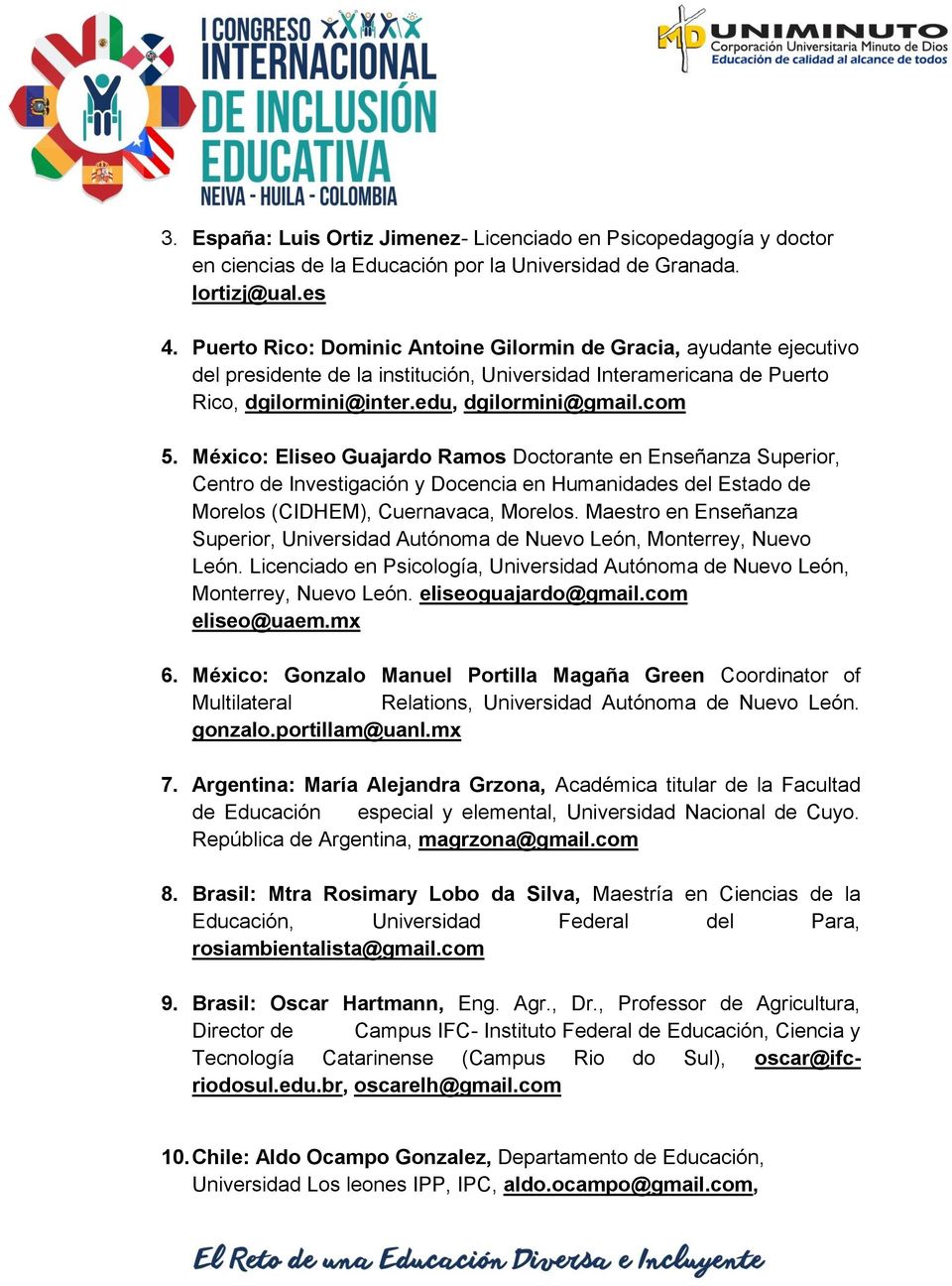 México: Eliseo Guajardo Ramos Doctorante en Enseñanza Superior, Centro de Investigación y Docencia en Humanidades del Estado de Morelos (CIDHEM), Cuernavaca, Morelos.