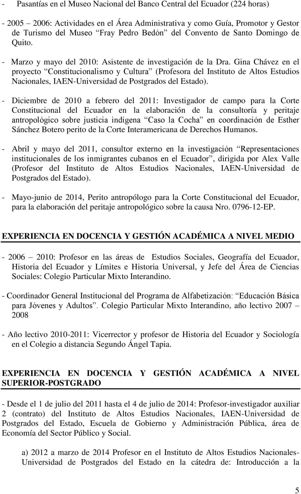 Gina Chávez en el proyecto Constitucionalismo y Cultura (Profesora del Instituto de Altos Estudios Nacionales, IAEN-Universidad de Postgrados del Estado).