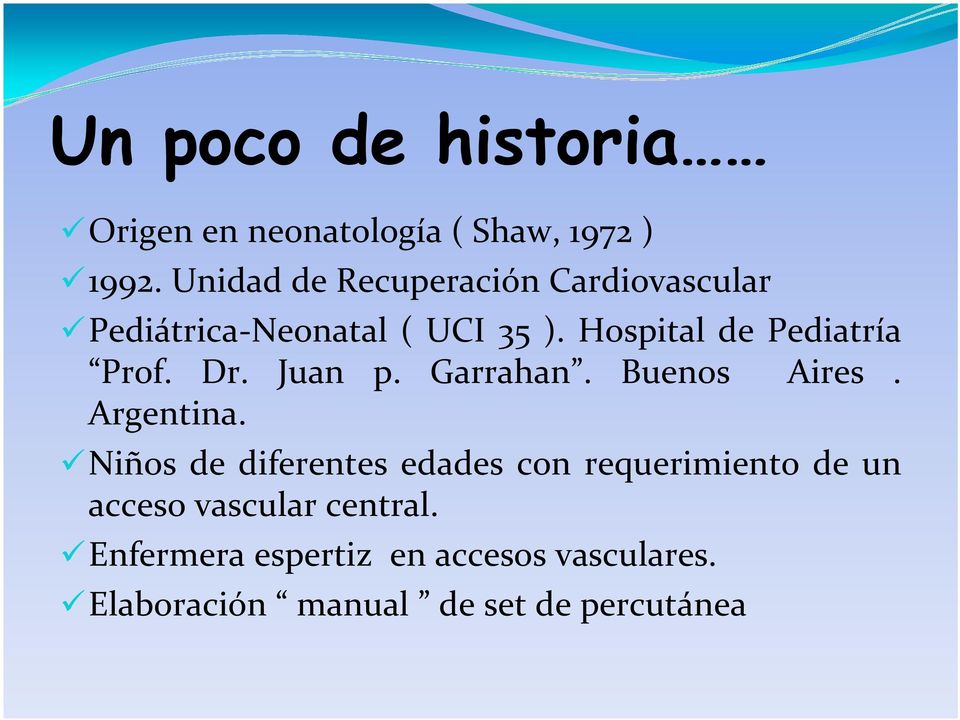 Hospital de Pediatría Prof. Dr. Juan p. Garrahan. Buenos Aires. Argentina.