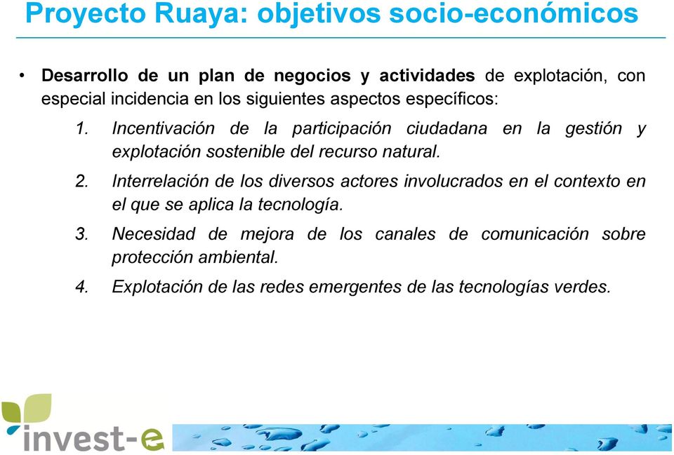 Incentivación de la participación ciudadana en la gestión y explotación sostenible del recurso natural. 2.