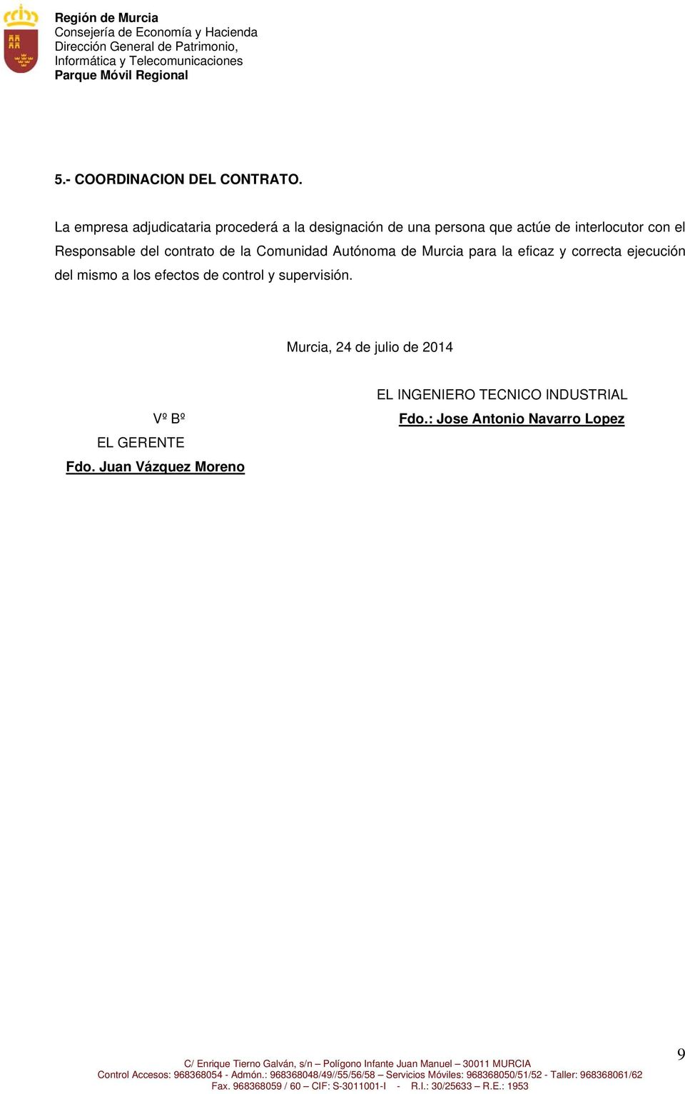 Responsable del contrato de la Comunidad Autónoma de Murcia para la eficaz y correcta ejecución del