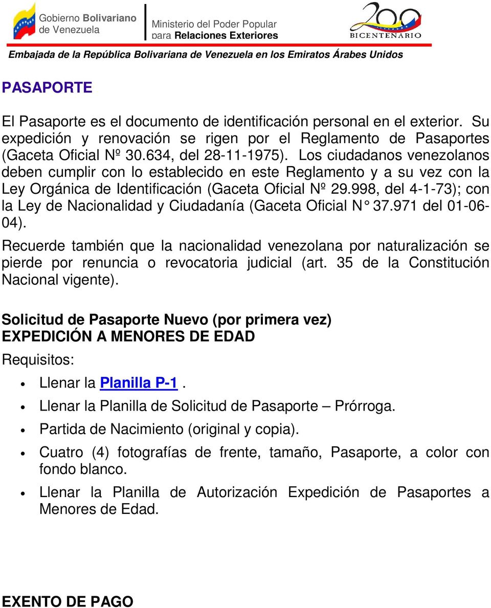 998, del 4-1-73); con la Ley de Nacionalidad y Ciudadanía (Gaceta Oficial N 37.971 del 01-06- 04).