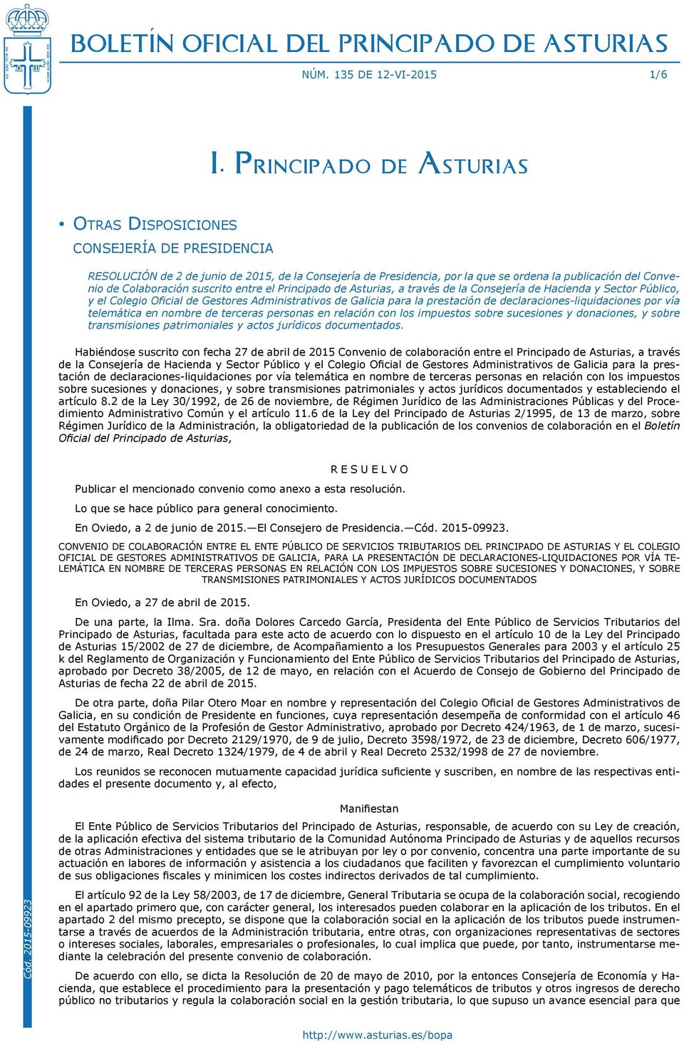 Colaboración suscrito entre el Principado de Asturias, a través de la Consejería de Hacienda y Sector Público, y el Colegio Oficial de Gestores Administrativos de Galicia para la prestación de